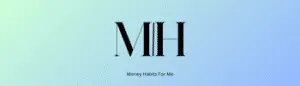 The word hm on a blue and green background. Money Habits For Me