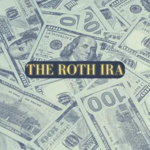 An assortment of US dollar bills with the text "Build the Roth IRA" overlayed.