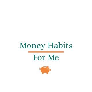 Text reads “Money Habits For Me” with an orange piggy bank icon below and an orange line separating the two lines of text, on a plain white background.