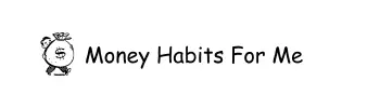 A cartoon figure carrying a large money bag with a dollar symbol next to the text "Money Habits For Me.