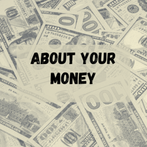 A pile of U.S. hundred-dollar bills with the words "ABOUT YOUR MONEY" in bold black text overlay, emphasizing honest concepts and financial education.