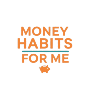Text reads "MONEY HABITS FOR ME" with a horizontal line under "HABITS." A small piggy bank icon, symbolizing smart financial habits, appears below the text. The background is light gray.