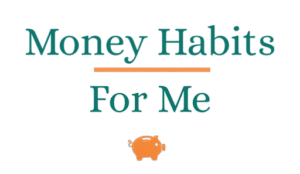 Text "Money Habits For Me" with an orange line under "Habits" and a small orange piggy bank icon below, all set against a white background—a simple and modern design perfect for anyone interested in money habits and personal finance.
