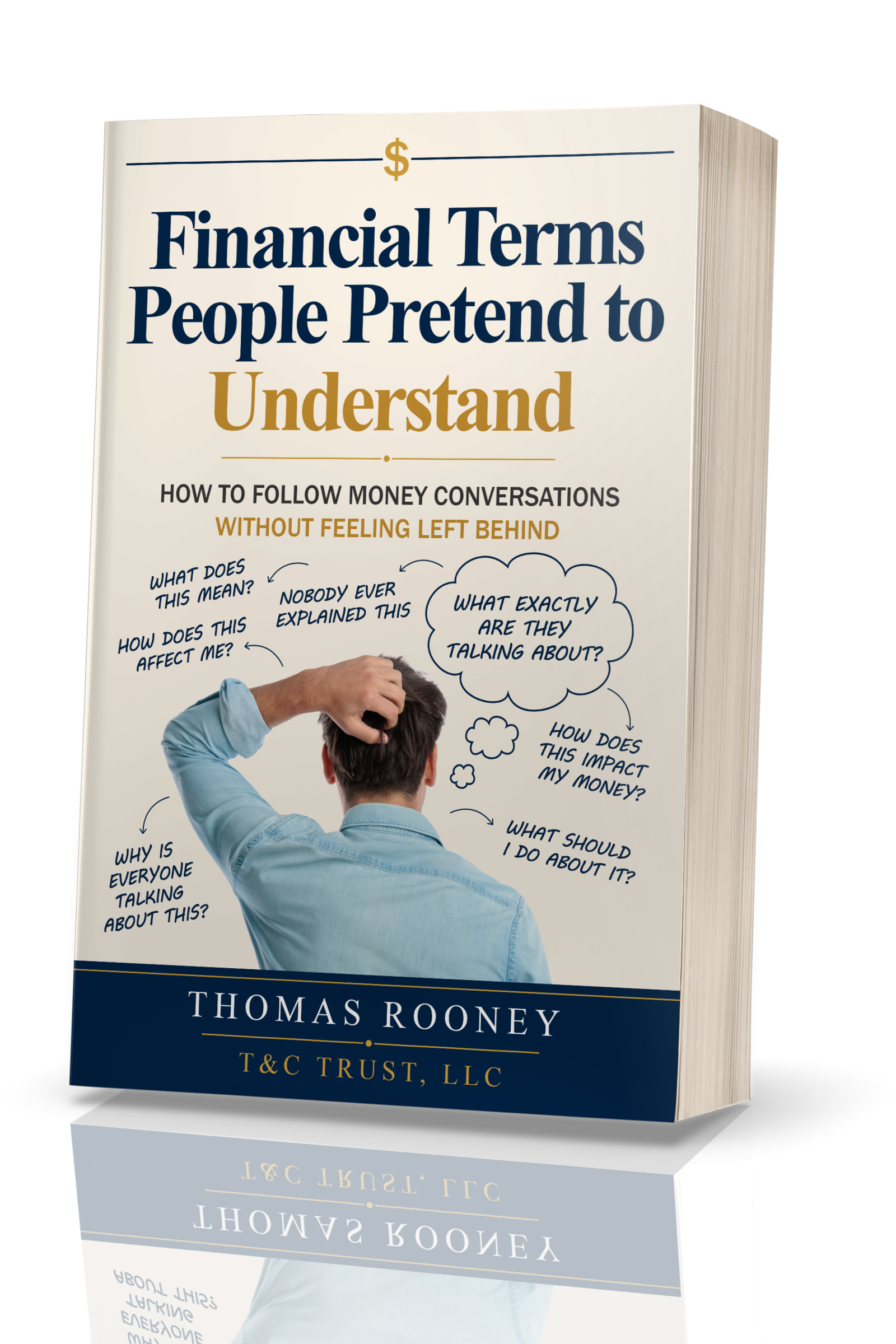 A book titled "Financial Terms People Pretend to Understand" by Thomas Rooney, featuring a man scratching his head with financial questions—perfect for anyone looking to improve their money habits and master money management. | Money Habits For Me A book titled "Financial Terms People Pretend to Understand" by Thomas Rooney, featuring a man scratching his head with financial questions—perfect for anyone looking to improve their money habits and master money management.