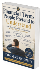 Book titled "Financial Terms People Pretend to Understand" by Thomas Rooney, showing a person scratching their head surrounded by speech bubbles filled with financial jargon and questions about financial literacy.