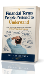 A book titled "Financial Terms People Pretend to Understand" by Thomas Rooney, featuring a man scratching his head with financial questions—perfect for anyone looking to improve their money habits and master money management.